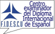 Gran Canaria School of Langauges es el �nico centro examinador autorizado en Las Palmas de Gran Canaria para los ex�menes DIE por FIDESCU.